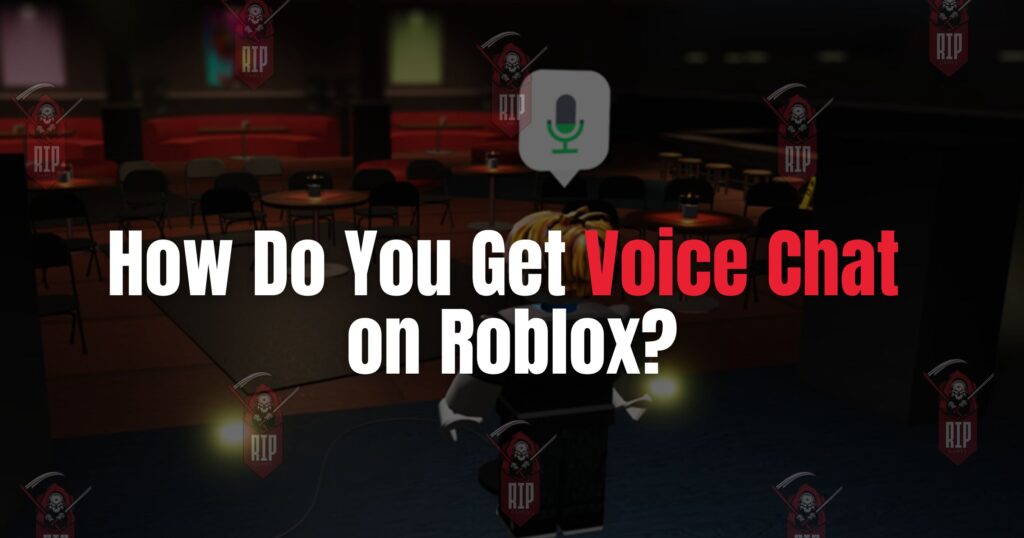 How Do You Get Voice Chat on Roblox