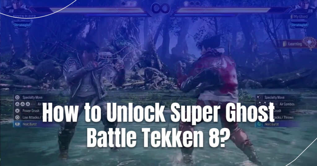 How to Unlock Super Ghost Battle in Tekken 8?