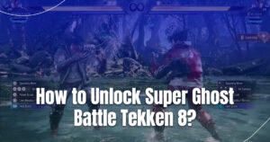 How to Unlock Super Ghost Battle in Tekken 8?